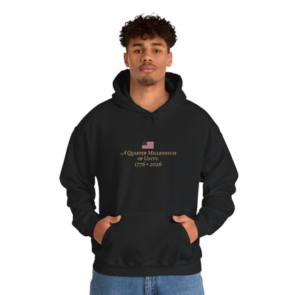 Quarter Millennium of Unity 1776–2026 Hoodie